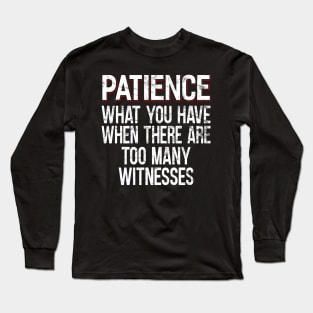 Patience Long Sleeve T-Shirt